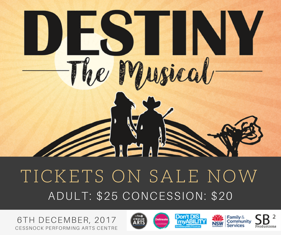 Silhouette of a man (wearing a cowboy hat) and a woman standing or walking side by side towards the sun. Yellow background has the following text: DESTINY the Musical. Below it reads: Tickets on sale now. Adult $25 concession $20, 6th December 2017, Cessnock Performing Arts Centre