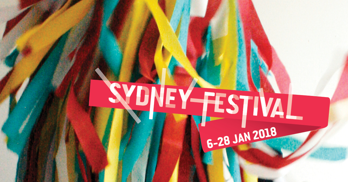 The text: SYDNEY FESTIVAL 6 - 28 Jan 2018 is in white font over a red banner with coloured ribbons in the background