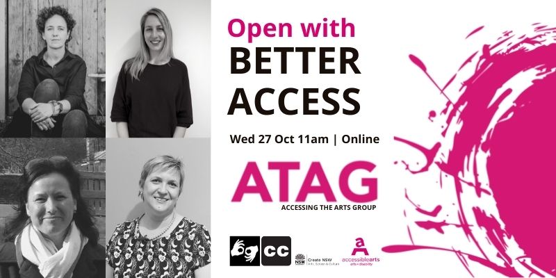 Promotional image for Open With Better Access Online ATAG with event text and black and white headshots of the four people who will be speaking at this event.: Amy Sambrooke, Toni Dam, Dale Rolfe and Hania Radvan.