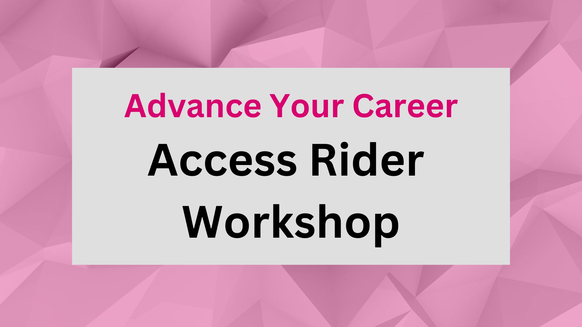 Access Rider Workshop